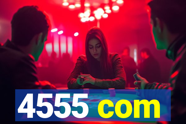 4555 com